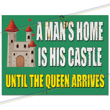 Load image into Gallery viewer, A MAN'S HOME IS HIS CASTLE METAL SIGNS