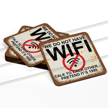 Load image into Gallery viewer, WE DO NOT HAVE WIFI COASTERS
