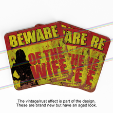 Load image into Gallery viewer, BEWARE OF THE WIFE COASTERS
