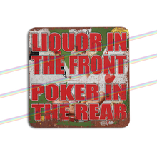 Load image into Gallery viewer, LIQUOR IN THE FRONT POKER IN THE REAR COASTERS
