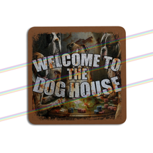 Load image into Gallery viewer, WELCOME TO THE DOG HOUSE COASTERS
