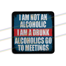 Load image into Gallery viewer, I AM NOT AN ALCOHOLIC COASTERS
