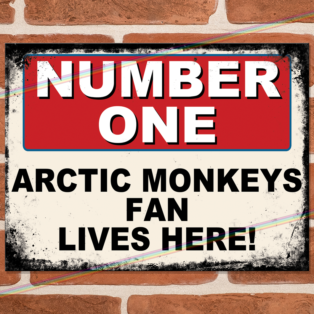 ARCTIC MONKEYS - NUMBER ONE FAN METAL SIGNS