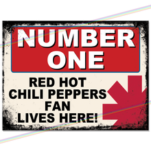Load image into Gallery viewer, RED HOT CHILI PEPPERS - NUMBER ONE FAN METAL SIGNS
