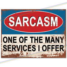 Load image into Gallery viewer, SARCASM METAL SIGNS
