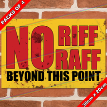 Load image into Gallery viewer, NO RIFF RAFF 30cm x 20cm METAL SIGNS
