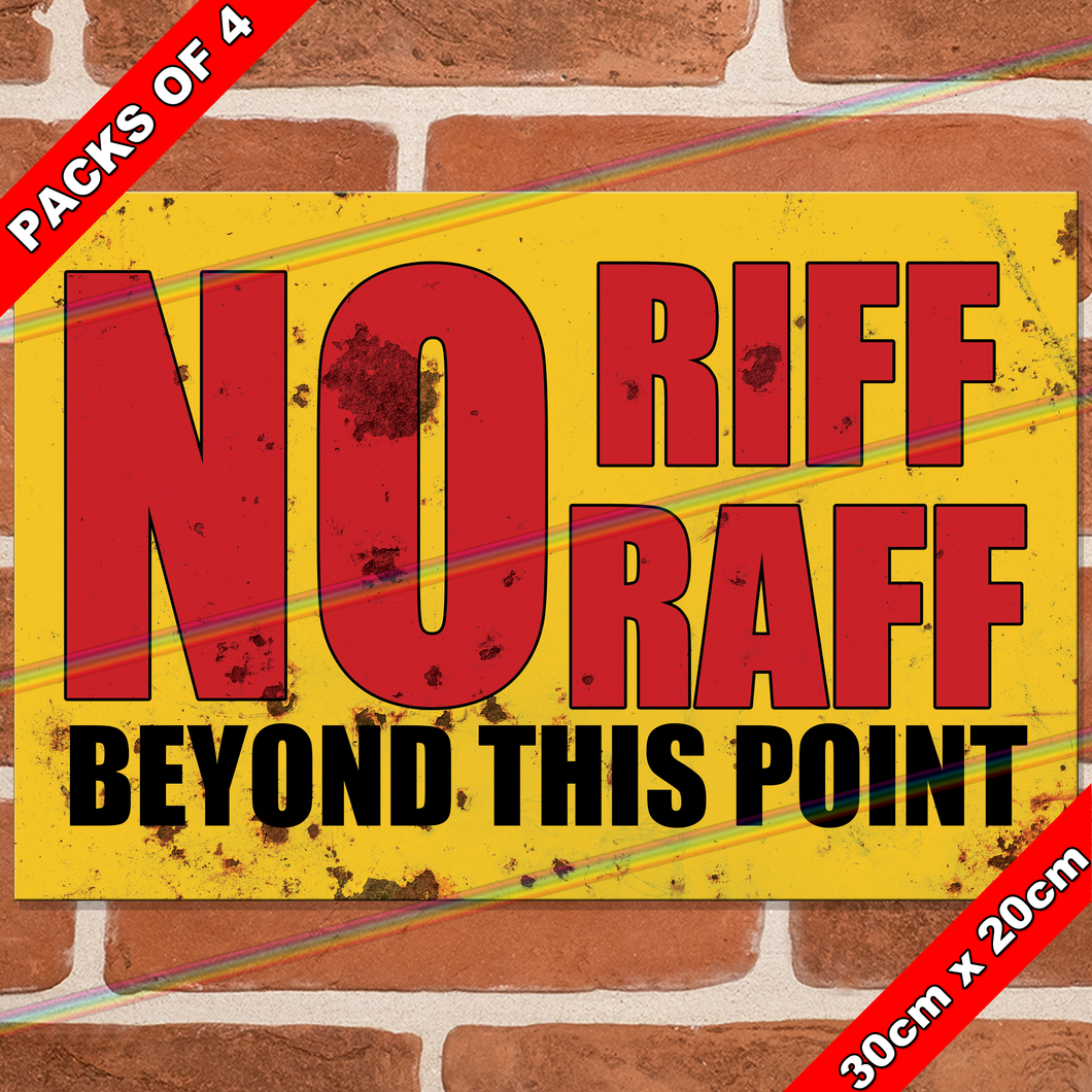 NO RIFF RAFF 30cm x 20cm METAL SIGNS