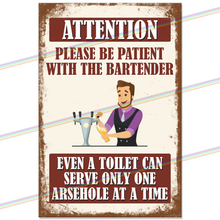 Load image into Gallery viewer, PLEASE BE PATIENT WITH THE BARTENDER 30cm x 20cm METAL SIGNS
