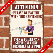 Load image into Gallery viewer, PLEASE BE PATIENT WITH THE BARTENDER 30cm x 20cm METAL SIGNS
