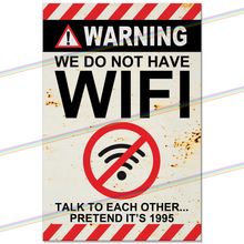 Load image into Gallery viewer, WE DO NOT HAVE WIFI 30cm x 20cm METAL SIGNS
