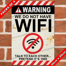Load image into Gallery viewer, WE DO NOT HAVE WIFI 30cm x 20cm METAL SIGNS

