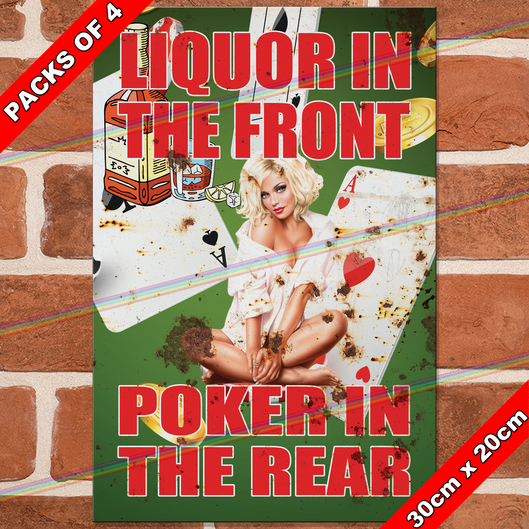 LIQUOR IN THE FRONT POKER IN THE REAR 30cm x 20cm METAL SIGNS