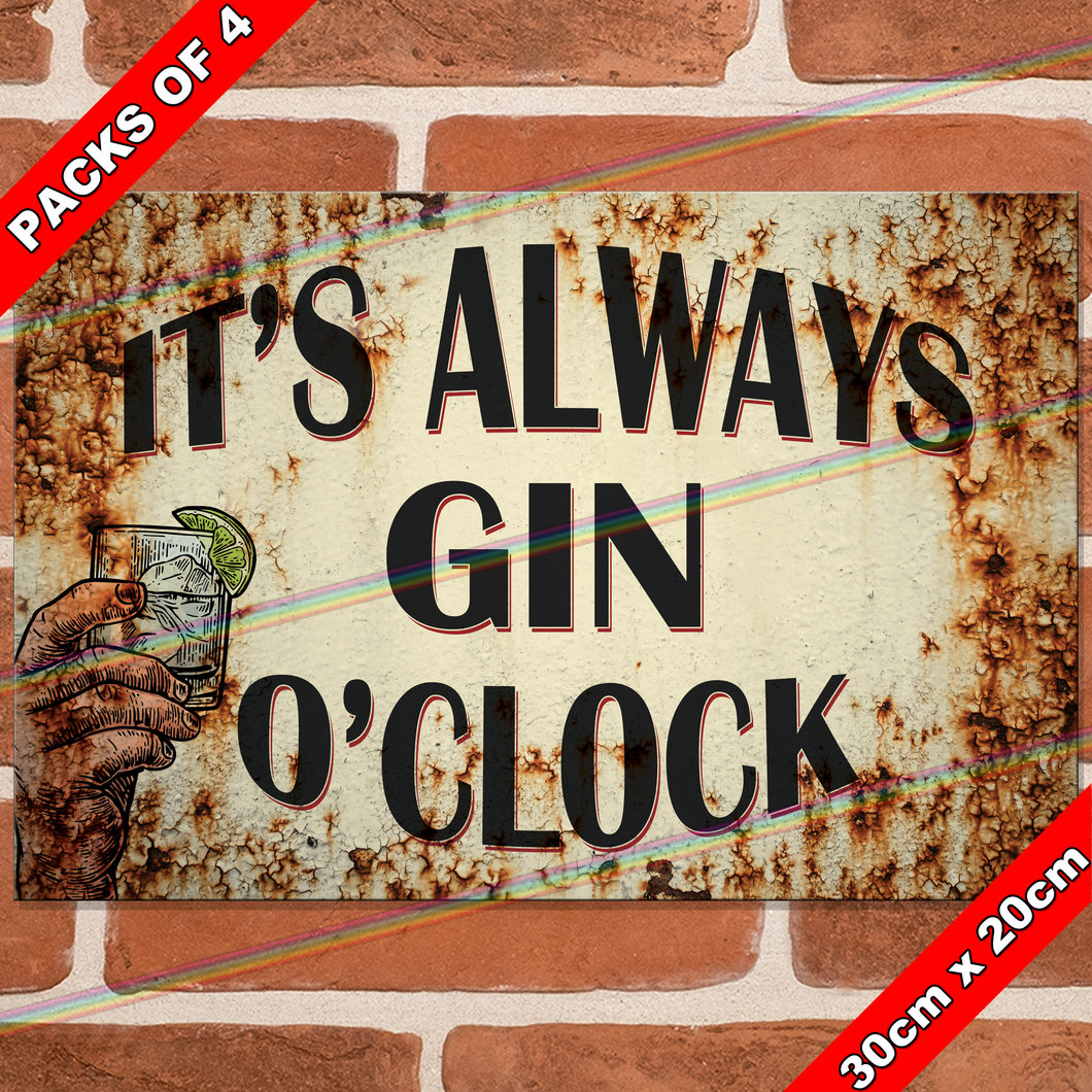IT'S ALWAYS GIN O'CLOCK 30cm x 20cm METAL SIGNS