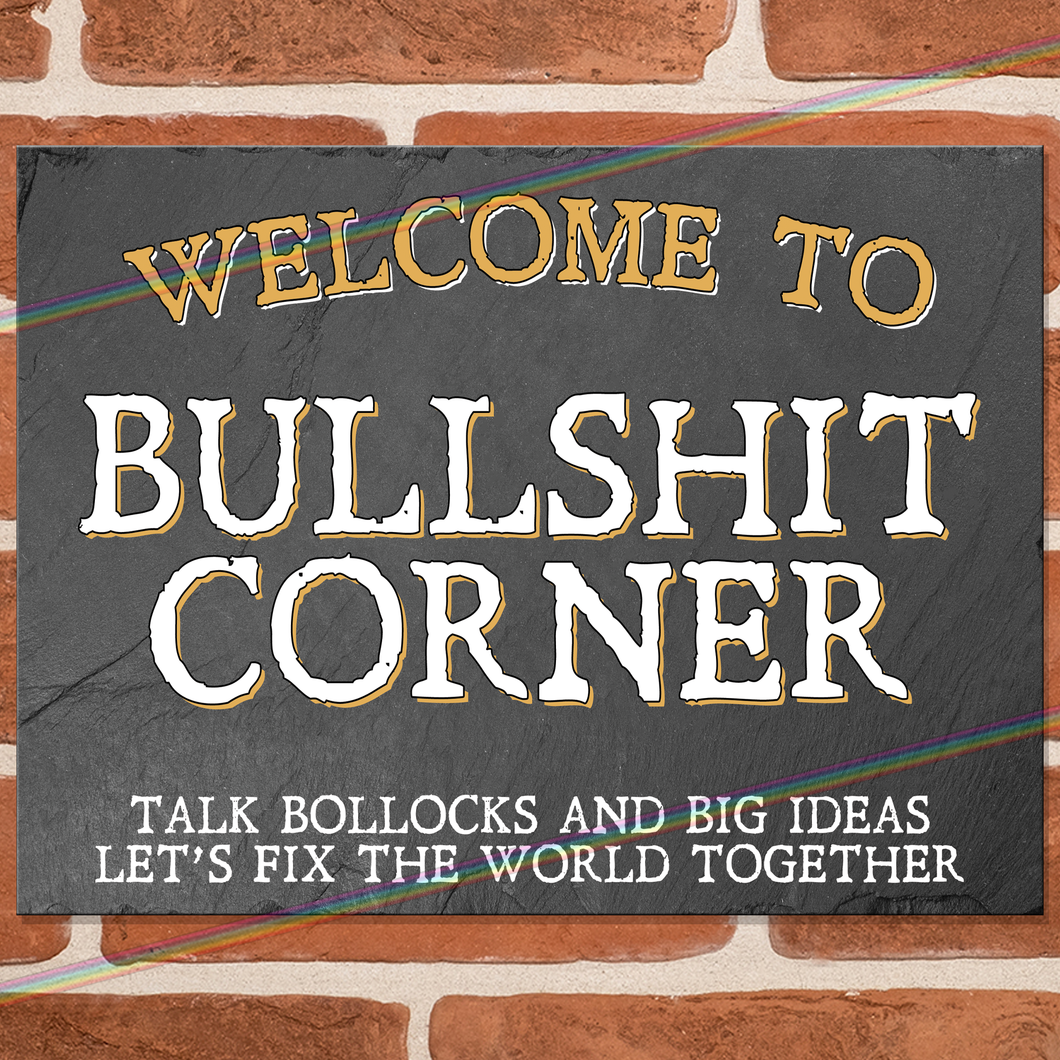 BULLSHIT CORNER METAL SIGNS