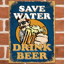 Load image into Gallery viewer, SAVE WATER DRINK BEER METAL SIGNS
