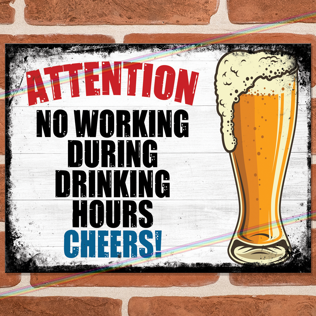 NO WORKING DURING DRINKING HOURS METAL SIGNS