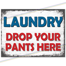 Load image into Gallery viewer, LAUNDRY DROP PANTS METAL SIGNS
