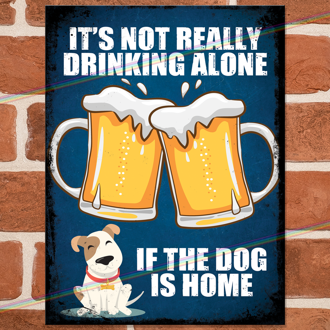 NOT DRINKING ALONE METAL SIGNS