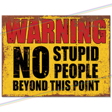 Load image into Gallery viewer, NO STUPID PEOPLE METAL SIGNS
