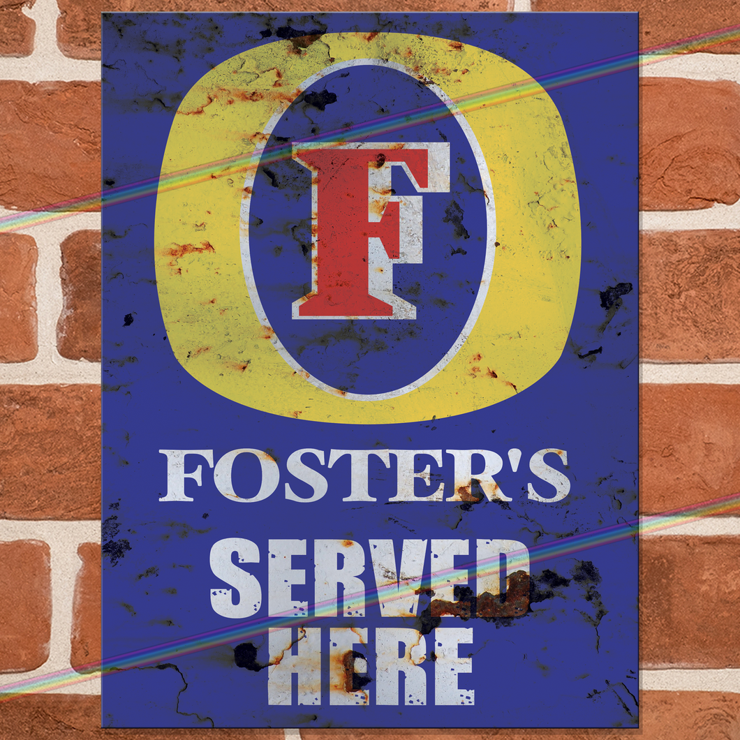 SERVED HERE: FOSTERS METAL SIGNS
