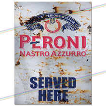 Load image into Gallery viewer, SERVED HERE: PERONI METAL SIGNS
