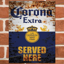 Load image into Gallery viewer, SERVED HERE: CORONA EXTRA METAL SIGNS
