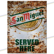Load image into Gallery viewer, SERVED HERE: SAN MIGUEL METAL SIGNS
