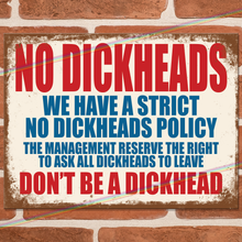 Load image into Gallery viewer, NO DICKHEADS METAL SIGNS
