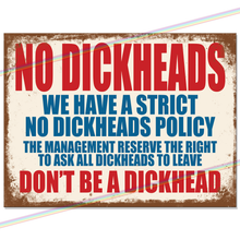 Load image into Gallery viewer, NO DICKHEADS METAL SIGNS
