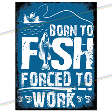 Load image into Gallery viewer, BORN TO FISH FISHING METAL SIGNS

