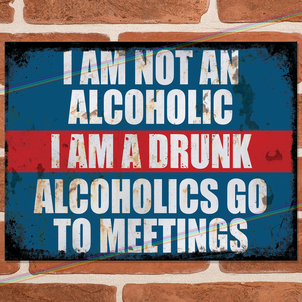 I AM NOT AN ALCOHOLIC METAL SIGNS