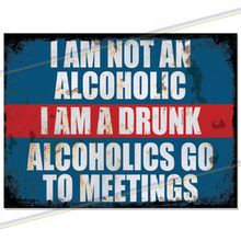 Load image into Gallery viewer, I AM NOT AN ALCOHOLIC METAL SIGNS
