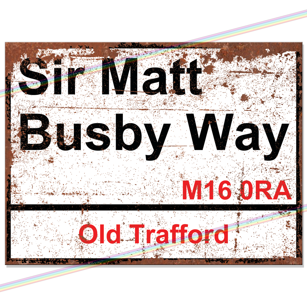 SIR MATT BUSBY WAY MANCHESTER FOOTBALL METAL SIGNS