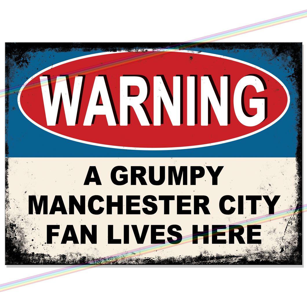 MANCHESTER CITY GRUMPY FAN FOOTBALL METAL SIGNS