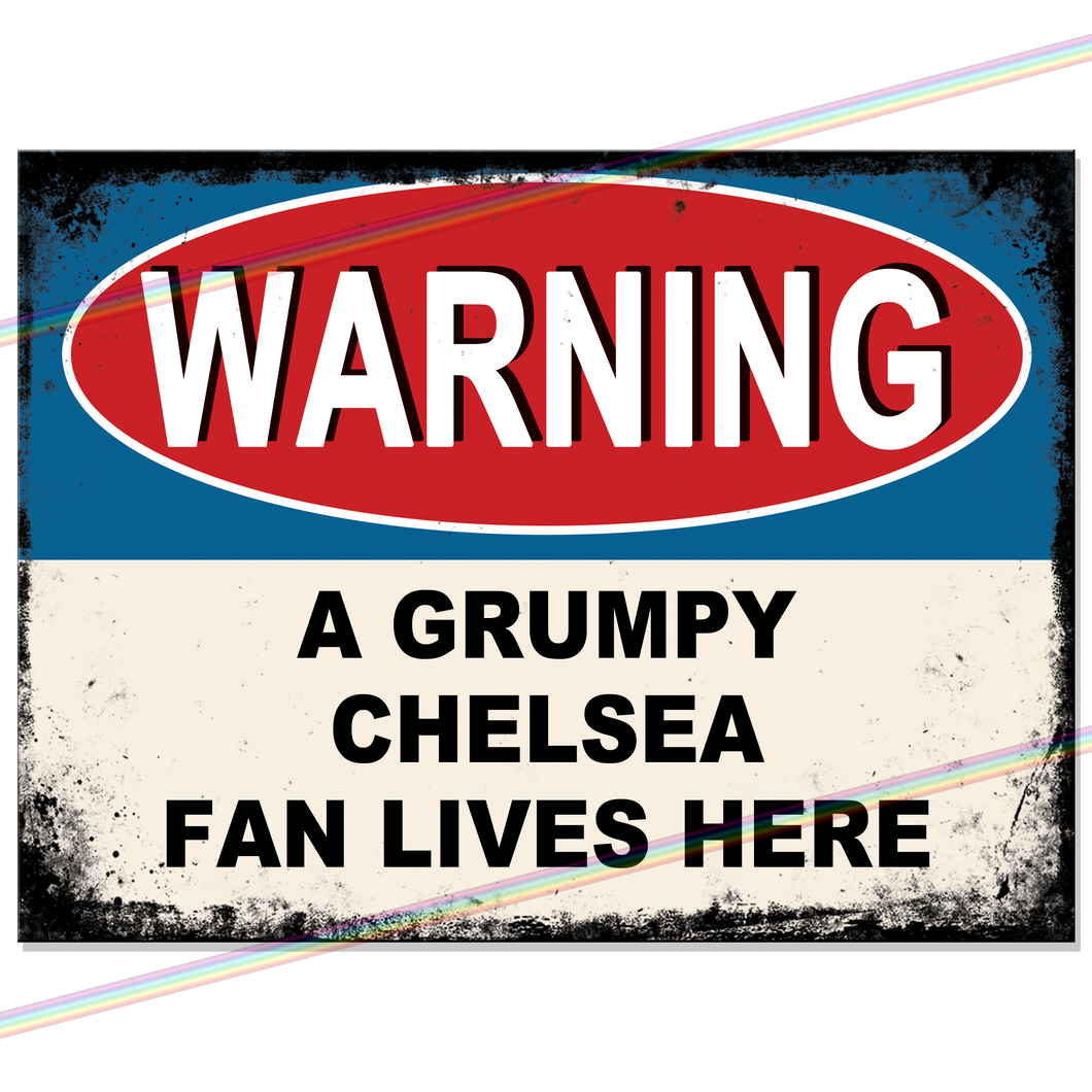 CHELSEA GRUMPY FAN FOOTBALL METAL SIGNS