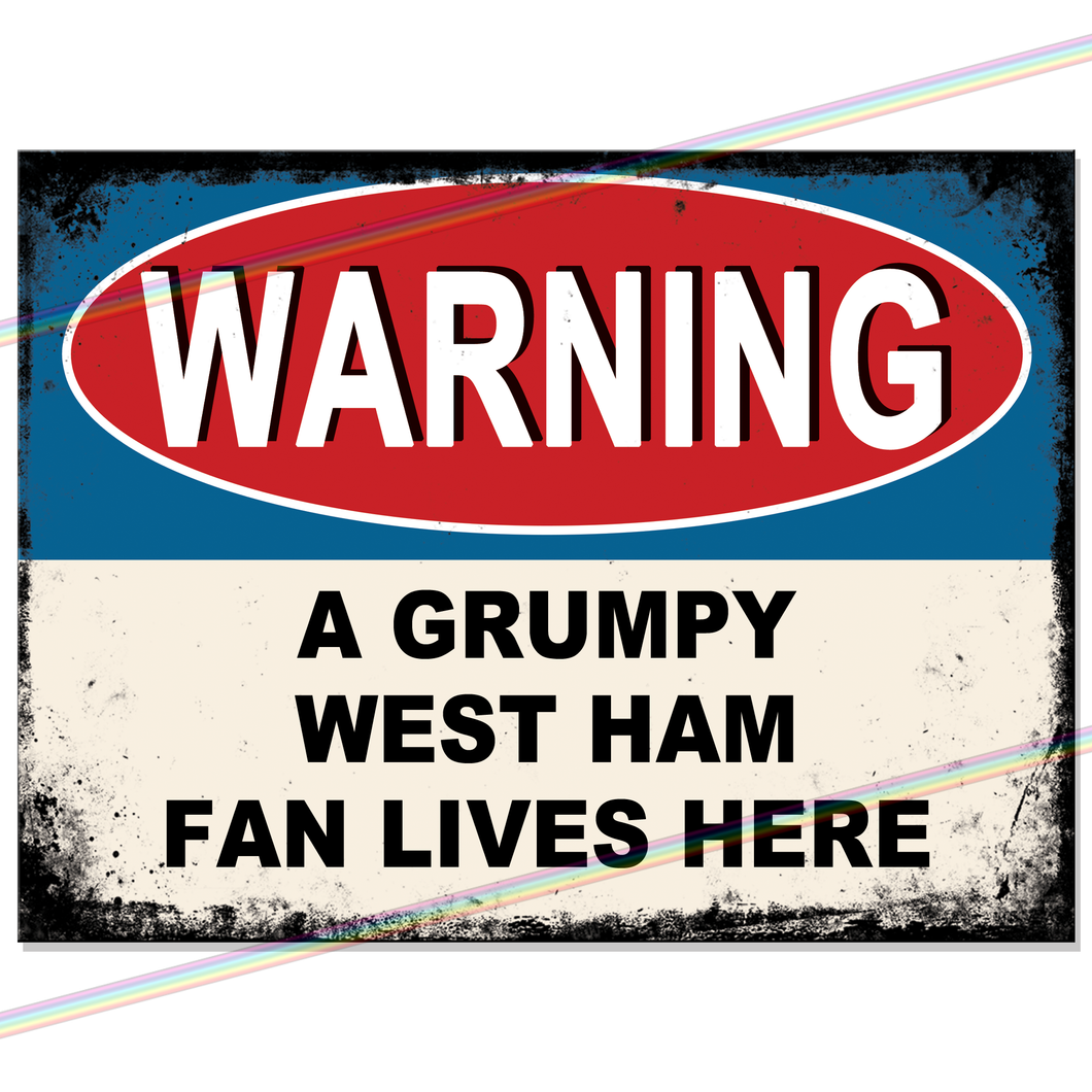 WEST HAM GRUMPY FAN FOOTBALL METAL SIGNS