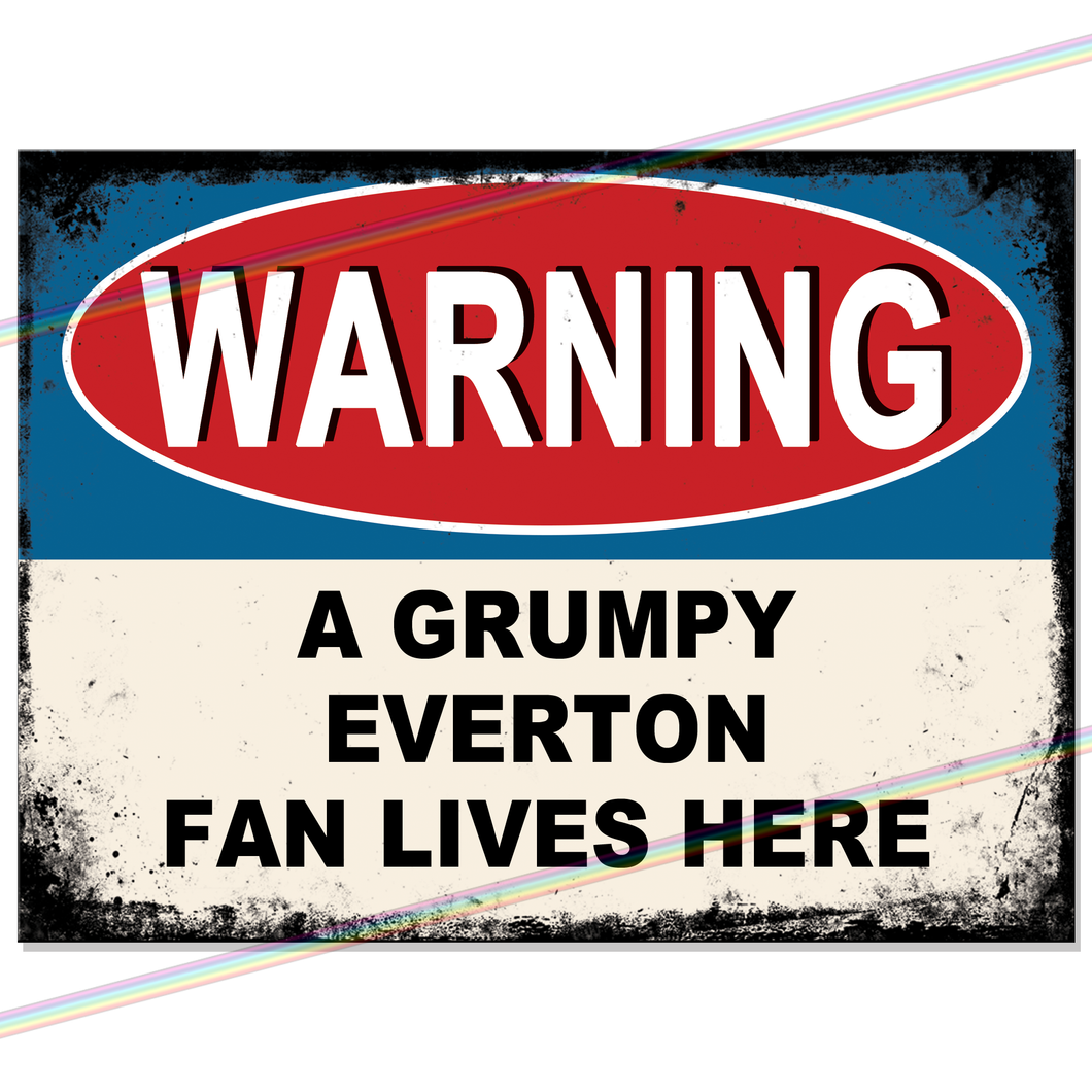 EVERTON GRUMPY FAN FOOTBALL METAL SIGNS