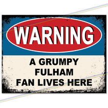 Load image into Gallery viewer, FULHAM GRUMPY FAN FOOTBALL METAL SIGNS
