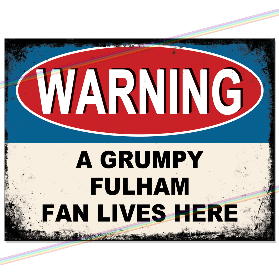 FULHAM GRUMPY FAN FOOTBALL METAL SIGNS
