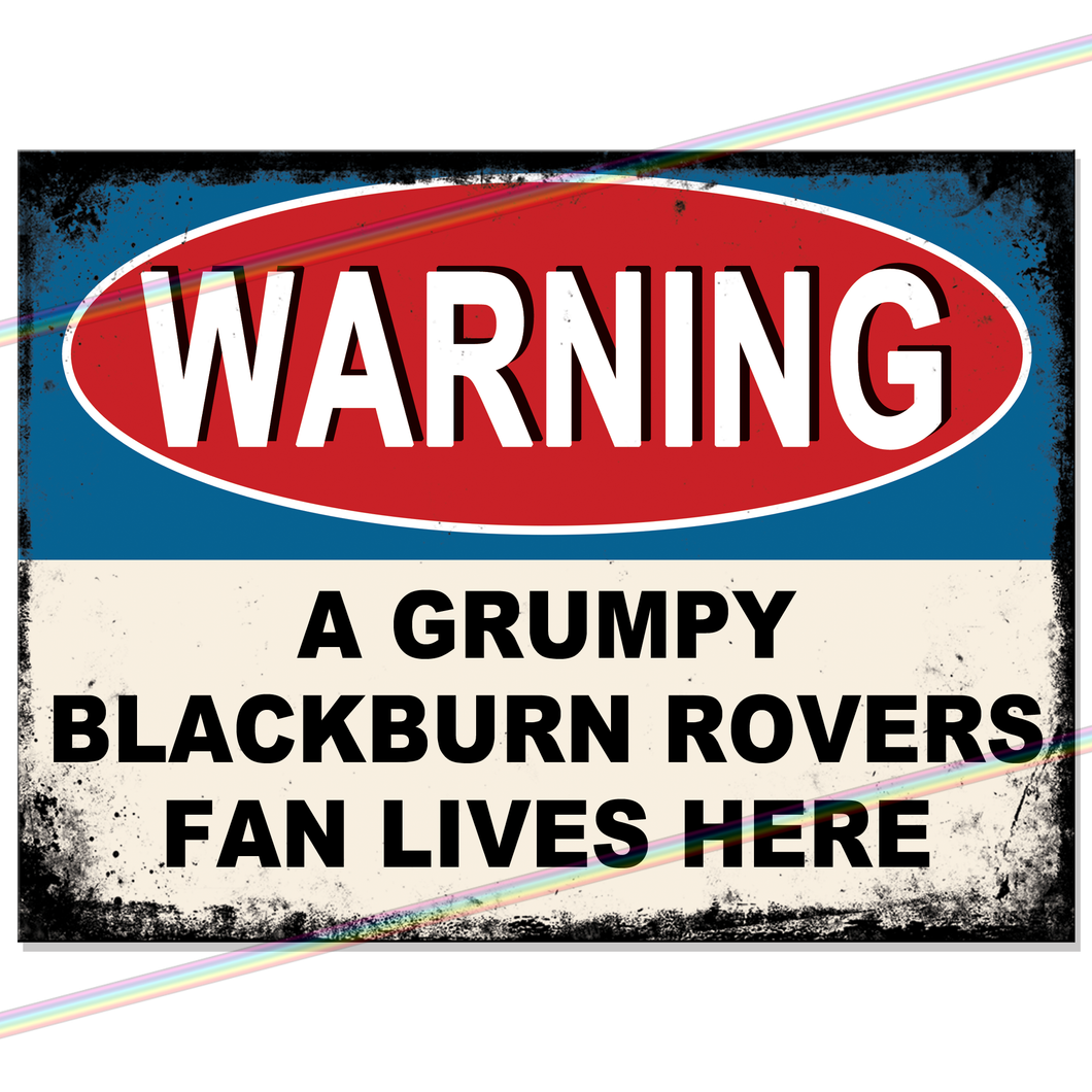 BLACKBURN ROVERS GRUMPY FAN FOOTBALL METAL SIGNS