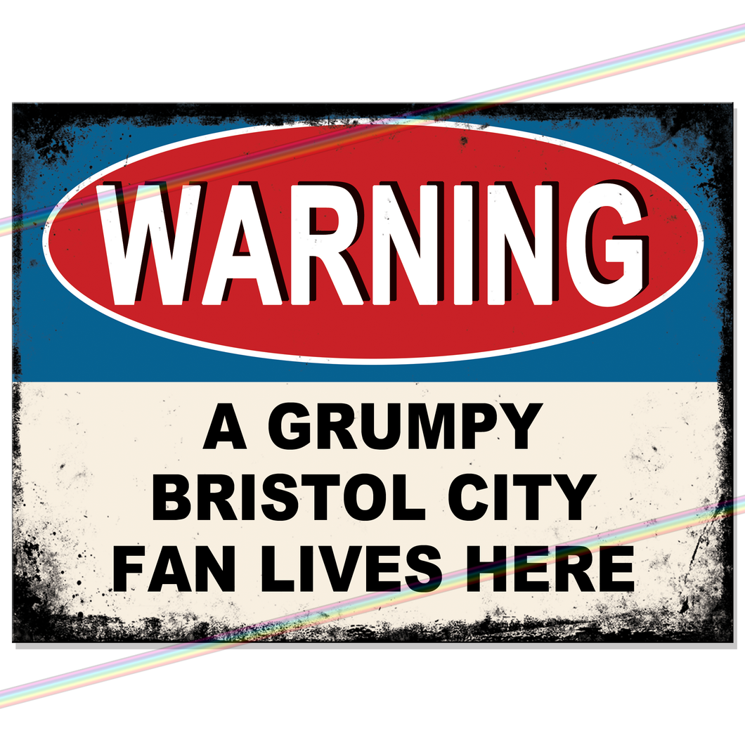 BRISTOL CITY GRUMPY FAN FOOTBALL METAL SIGNS