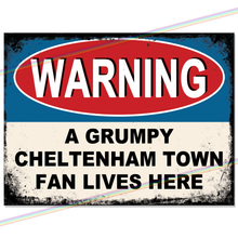 Load image into Gallery viewer, CHELTENHAM TOWN GRUMPY FAN FOOTBALL METAL SIGNS
