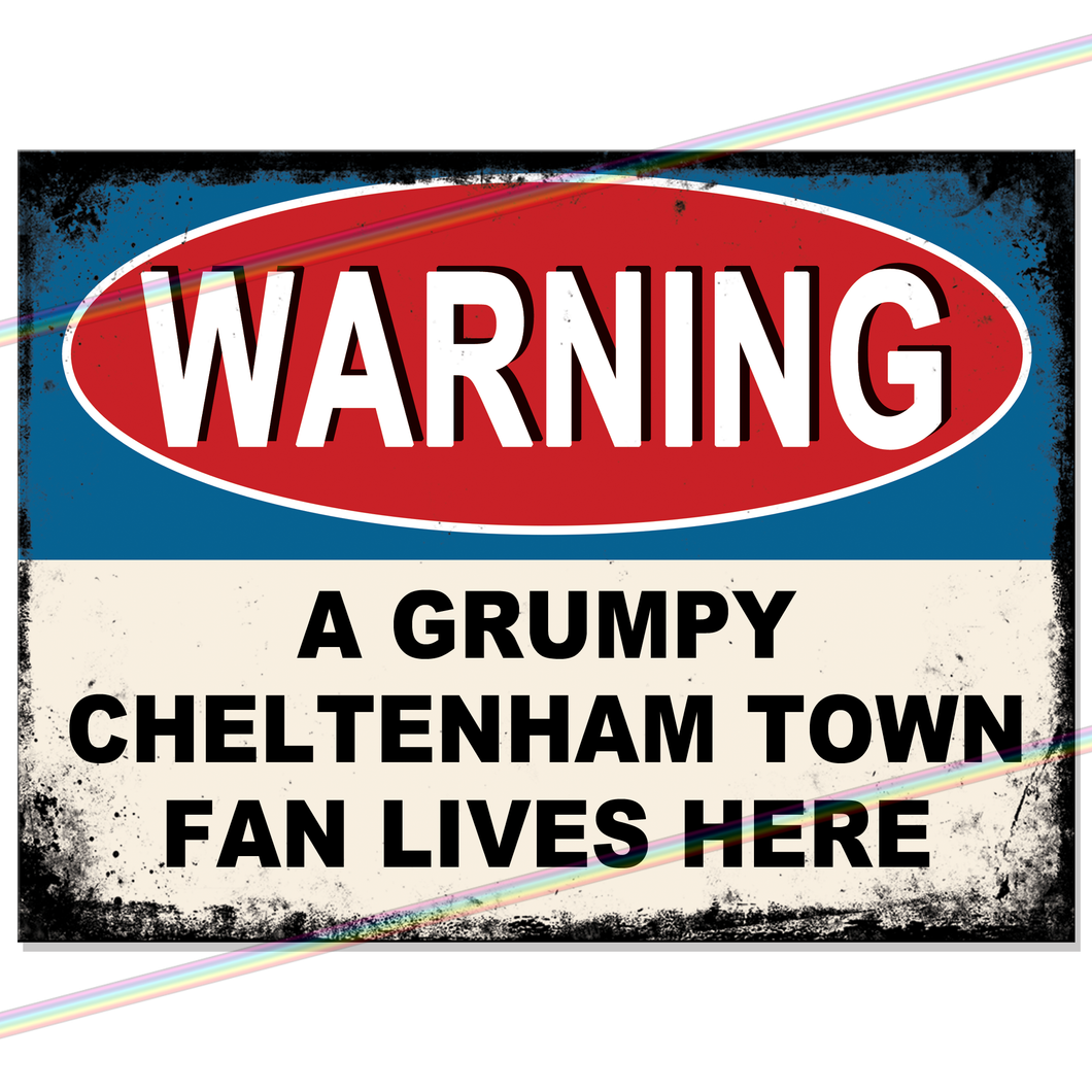 CHELTENHAM TOWN GRUMPY FAN FOOTBALL METAL SIGNS