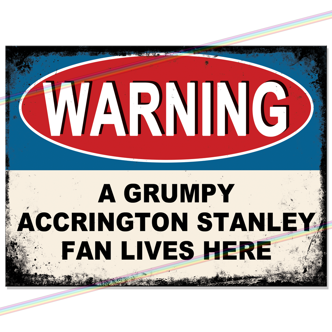 ACCRINGTON STANLEY GRUMPY FAN FOOTBALL METAL SIGNS