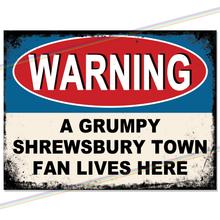 Load image into Gallery viewer, SHREWSBURY TOWN GRUMPY FAN FOOTBALL METAL SIGNS

