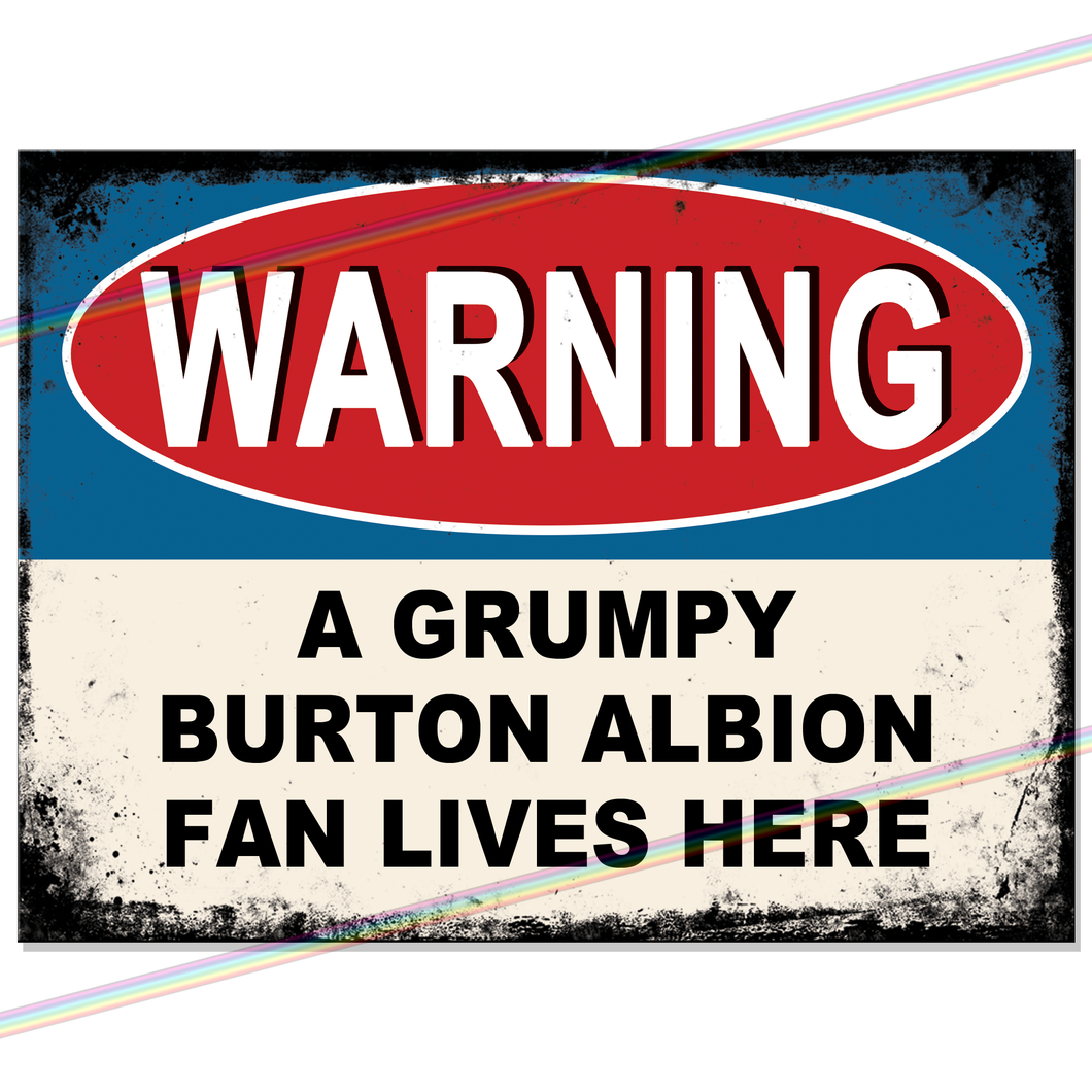 BURTON ALBION GRUMPY FAN FOOTBALL METAL SIGNS
