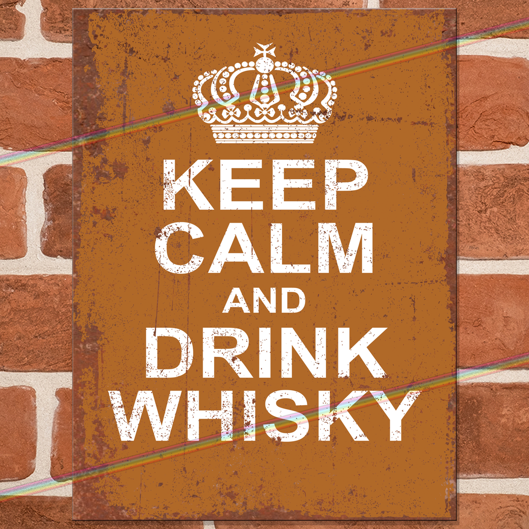 KEEP CALM AND DRINK WHISKY METAL SIGNS