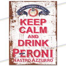 Load image into Gallery viewer, KEEP CALM AND DRINK PERONI METAL SIGNS
