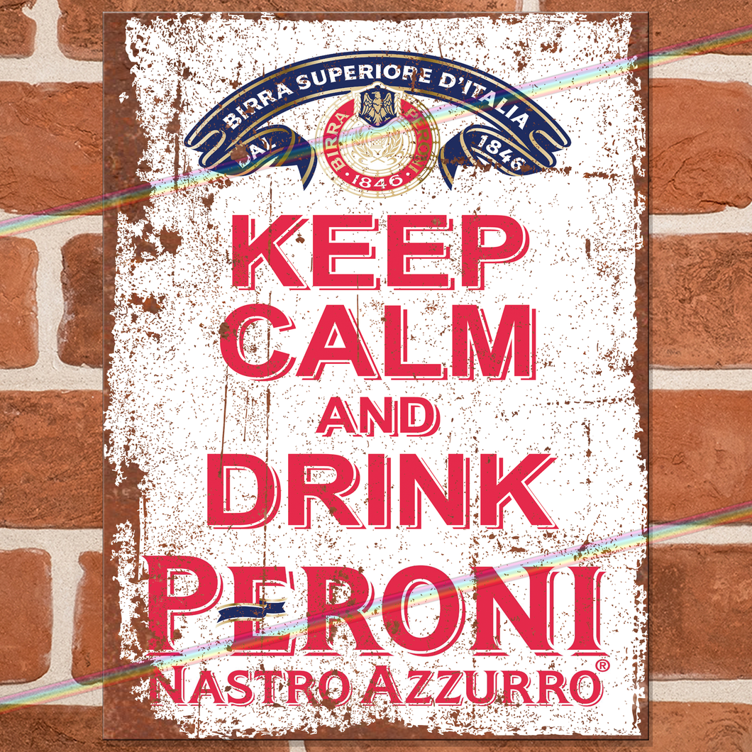 KEEP CALM AND DRINK PERONI METAL SIGNS