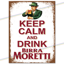 Load image into Gallery viewer, KEEP CALM AND DRINK BIRRA MORETTI METAL SIGNS
